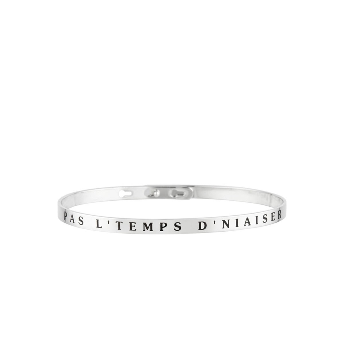 "PAS L'TEMPS D'NIAISER" bracelet jonc argenté à message
