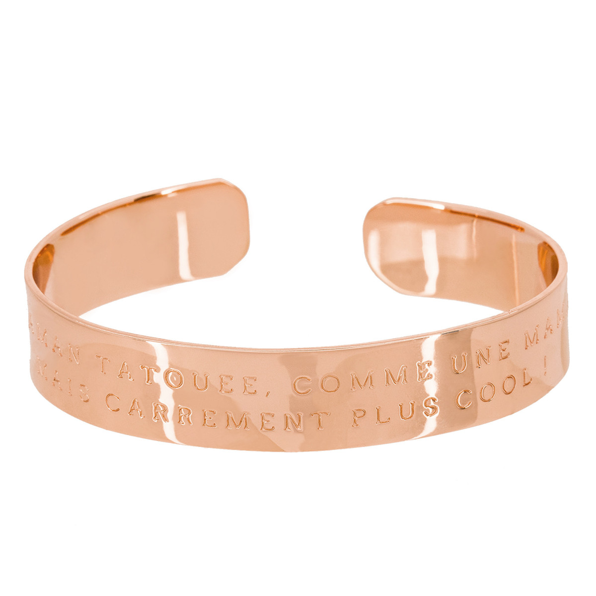 "JE SUIS UNE MAMAN TATOUEE, COMME UNE MAMAN NORMALE MAIS CARREMENT PLUS COOL !" bracelet jonc rosé à message